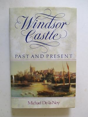 Bild des Verkufers fr Windsor Castle - Past and Present zum Verkauf von GREENSLEEVES BOOKS