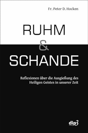 Bild des Verkufers fr Ruhm und Schande : Reflexionen ber die Ausgieung des Heiligen Geistes in unserer Zeit zum Verkauf von AHA-BUCH GmbH