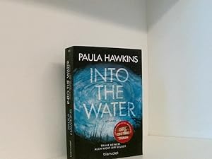 Seller image for Into the Water - Traue keinem. Auch nicht dir selbst.: Roman traue keinem, auch nicht dir selbst for sale by Book Broker