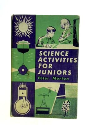 Bild des Verkufers fr Science Activities For Juniors zum Verkauf von World of Rare Books