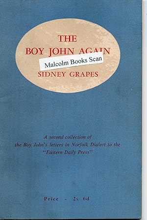 The Boy John Again ( 2nd collection of Boy John’s letters in the Norfolk Dialect to the Eastern D...