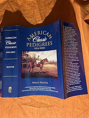 American Classic Pedigrees 1914-2002: A Decade-By Decade Review of Kentucky Derby, Preakness, and...