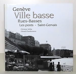 Bild des Verkufers fr Genve - Ville basse, rues basses. Les ponts - Saint-Gervais. zum Verkauf von La Bergerie