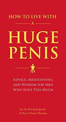 Bild des Verkufers fr How to Live with a Huge Penis: Advice, Meditations, and Wisdom for Men Who Have Too Much zum Verkauf von WeBuyBooks