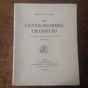 Les GENTILSHOMMES CHASSEURS . Illustré de 47 lithographies .