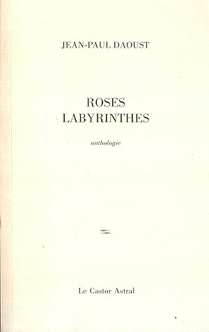 Immagine del venditore per Roses labyrinthes (Envoi autographe de l'auteur  CLAUDE ESTEBAN - COPY INSCRIBED BY AUTHOR TO CLAUDE ESTEBAN) venduto da LIBRAIRIE PIMLICO