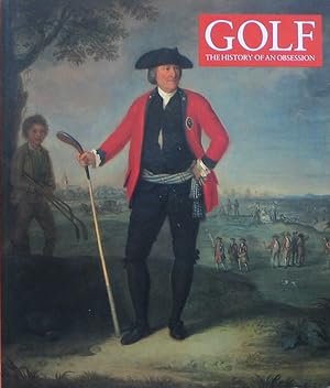 Seller image for Golf - The History of an Obsession for sale by Brian P. Martin Antiquarian and Collectors' Books