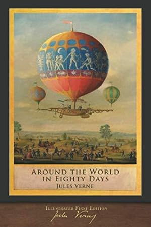 Image du vendeur pour Around the World in Eighty Days (Illustrated First Edition): 100th Anniversary Collection mis en vente par WeBuyBooks