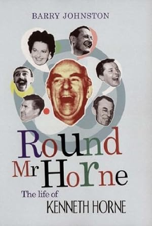 Seller image for Round Mr Horne: The Life of Kenneth Horne for sale by WeBuyBooks