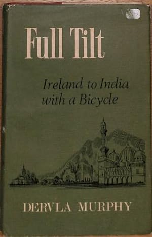 Image du vendeur pour FULL TILT. IRELAND TO INDIA WITH A BICYCLE. mis en vente par WeBuyBooks