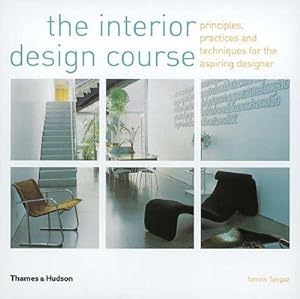 Imagen del vendedor de The Interior Design Course: Principles, Practices and Techniques for the Aspiring Designer a la venta por WeBuyBooks
