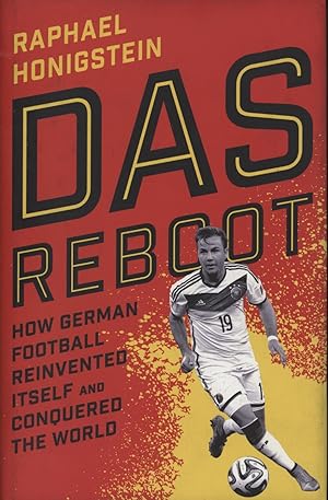 Imagen del vendedor de DAS REBOOT - HOW GERMAN FOOTBALL REINVENTED ITSELF AND CONQUERED THE WORLD a la venta por Sportspages