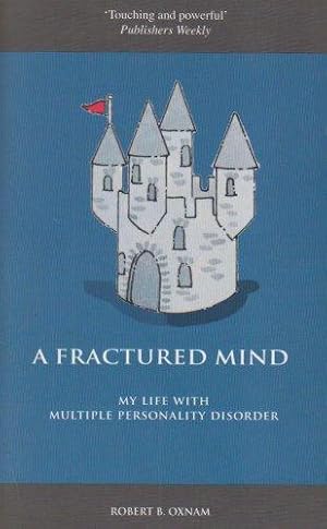 Seller image for A Fractured Mind: My Life with Multiple Personality Disorder for sale by WeBuyBooks