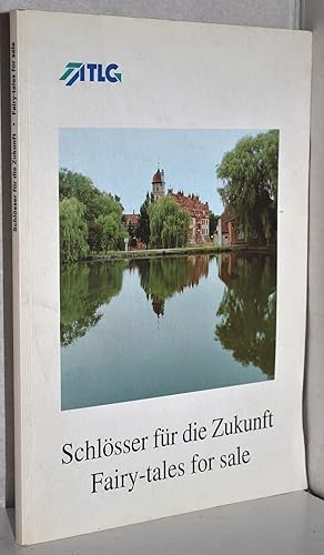 Schlösser für die Zukunft - Fairy-tales for sale. Schlösser, Burgen und Herrenhäuser in den neuen...