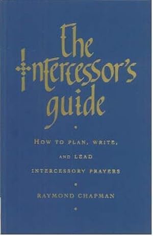 Seller image for Intercessor's Guide: How to Plan,Write, and Lead Intercessory Prayers for sale by WeBuyBooks