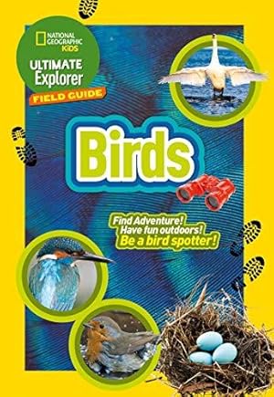 Seller image for Ultimate Explorer Field Guides British Birds: Find Adventure! Have Fun outdoors! Be a bird spotter! (National Geographic Kids) for sale by WeBuyBooks 2
