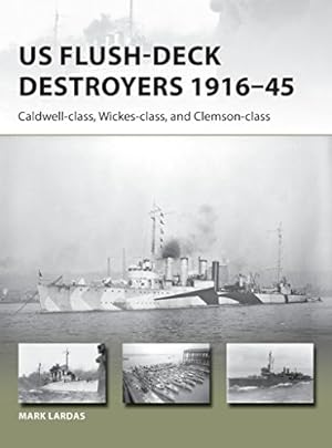 Seller image for US Flush-Deck Destroyers 191645: Caldwell, Wickes, and Clemson classes (New Vanguard) by Lardas, Mark [Paperback ] for sale by booksXpress