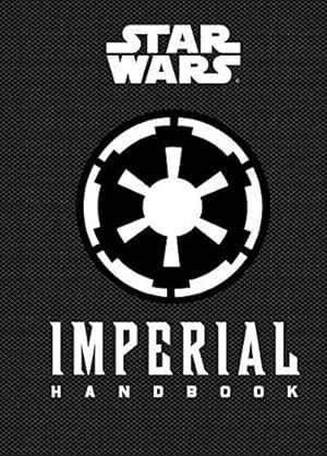 Bild des Verkufers fr Star Wars(r) Imperial Handbook: (Star Wars Handbook, Book about Star Wars Series) (Star Wars X Chronicle Books) zum Verkauf von WeBuyBooks