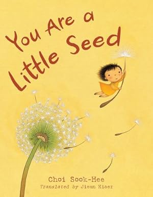 Immagine del venditore per You Are a Little Seed by CHOI, SOOK-HEE [Hardcover ] venduto da booksXpress