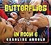 Imagen del vendedor de Butterflies in Room 6: See How They Grow (Life Cycles in Room 6) by Arnold, Caroline [Paperback ] a la venta por booksXpress