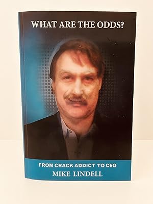 What Are the Odds?: From Crack Addict to CEO [SIGNED FIRST EDITION, FIRST PRINTING]