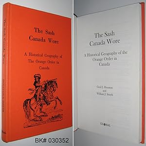 Seller image for The Sash Canada Wore: A Historical Geography of the Orange Order in Canada for sale by Alex Simpson