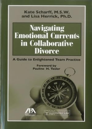 Seller image for Navigating Emotional Currents in Collaborative Divorce: A Guide to Enlightened Team Practice by Kate Scharff, Lisa Herrick [Paperback ] for sale by booksXpress