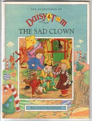 Bild des Verkufers fr The Adventures of Daisy & Tom: The Sad Clown zum Verkauf von The Children's Bookshop