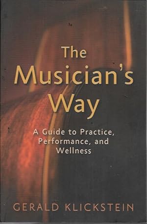 Seller image for The Musician's Way: A Guide to Practice, Performance, and Wellness for sale by Bookfeathers, LLC