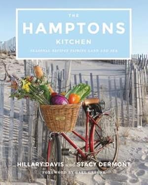 Seller image for The Hamptons Kitchen: Seasonal Recipes Pairing Land and Sea by Davis, Hillary, Dermont, Stacy [Hardcover ] for sale by booksXpress
