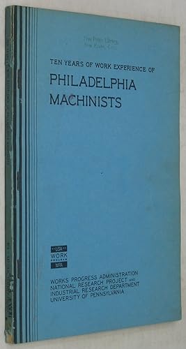 Ten Years of Work Experience of Philadelphia Machinists (1938 Edition)