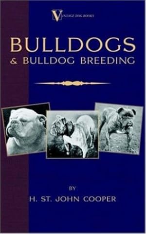 Imagen del vendedor de Bulldogs and Bulldog Breeding (A Vintage Dog Books Breed Classic) by St. John Cooper, H. [Paperback ] a la venta por booksXpress