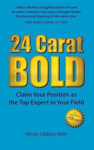 Imagen del vendedor de 24 Carat Bold: Claim Your Position as the Top Expert in Your Field by Gibbins-Klein, Mindy [Paperback ] a la venta por booksXpress