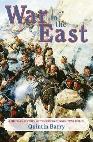 Image du vendeur pour War in the East: A Military History of the Russo-Turkish War 1877-78 by Barry, Quintin [Paperback ] mis en vente par booksXpress