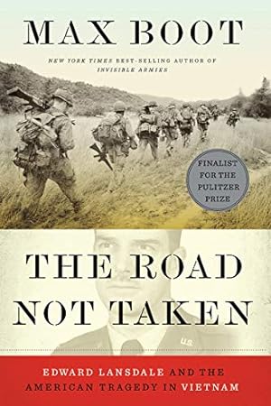 Imagen del vendedor de The Road Not Taken: Edward Lansdale and the American Tragedy in Vietnam by Boot, Max [Paperback ] a la venta por booksXpress