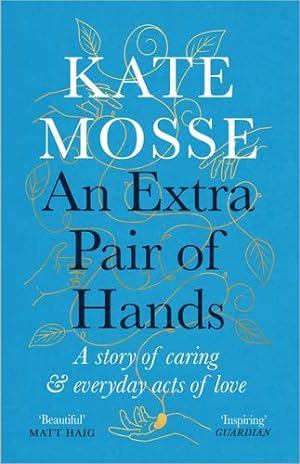 Bild des Verkufers fr An Extra Pair of Hands: A story of caring and everyday acts of love by Mosse, Kate [Paperback ] zum Verkauf von booksXpress