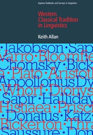 Seller image for The Western Classical Tradition in Linguistics (EQUINOX TEXTBOOKS & SURVEYS IN LINGUISTICS) by Allan, D J [Hardcover ] for sale by booksXpress