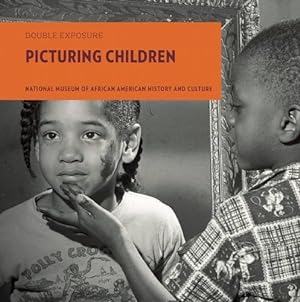 Seller image for Picturing Children (Double Exposure) by National Museum of African American History and Culture, Edelman, Marian Wright, Toldson, Ivory [Paperback ] for sale by booksXpress