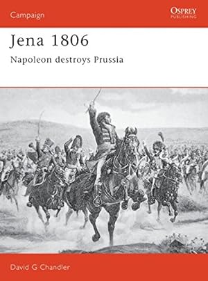 Imagen del vendedor de Jena 1806: Napoleon destroys Prussia (Campaign) by Chandler, David [Paperback ] a la venta por booksXpress