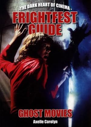 Seller image for FrightFest Guide to Ghost Movies (The Dark Heart of Cinema) by Carolyn, Axelle [Paperback ] for sale by booksXpress