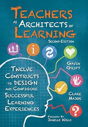 Bild des Verkufers fr Teachers as Architects of Learning: Twelve Constructs to Design and Configure Successful Learning Experiences, Second Edition by Gavin Grift, Clare Major, Janelle Wills (Foreword) [Perfect Paperback ] zum Verkauf von booksXpress