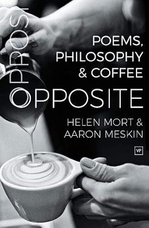 Imagen del vendedor de Opposite: Poems, Philosophy and Coffee by Helen Mort and Aaron Meskin [Paperback ] a la venta por booksXpress