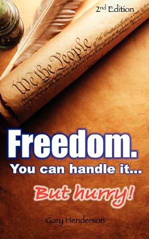 Imagen del vendedor de Freedom. You Can Handle It. But Hurry! by Henderson, Gary L. [Paperback ] a la venta por booksXpress