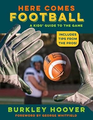Imagen del vendedor de Here Comes Football!: A Kids' Guide to the Game by Hoover, Burkley [Hardcover ] a la venta por booksXpress
