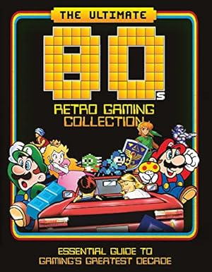Immagine del venditore per The Ultimate 80's Retro Gaming Collection: Essential Guide to Gaming's Greatest Decade by Peel, Dan [Hardcover ] venduto da booksXpress