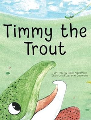 Imagen del vendedor de Timmy the Trout by McDermott, Zeke [Hardcover ] a la venta por booksXpress