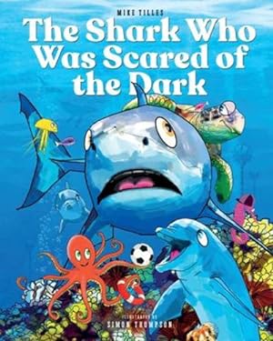 Seller image for The Shark Who Was Scared of the Dark by Tilles, Mike [Paperback ] for sale by booksXpress
