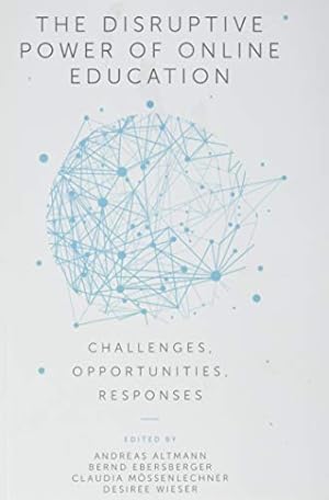 Immagine del venditore per The Disruptive Power of Online Education: Challenges, Opportunities, Responses by Andreas Altmann [Paperback ] venduto da booksXpress