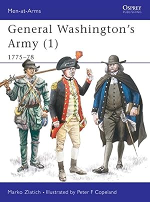 Seller image for General Washington's Army (1): 1775-78 (Men-at-Arms 273) by Marko Zlatich [Paperback ] for sale by booksXpress