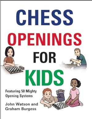 Imagen del vendedor de Chess Openings for Kids by Watson, John, Burgess, Graham [Hardcover ] a la venta por booksXpress